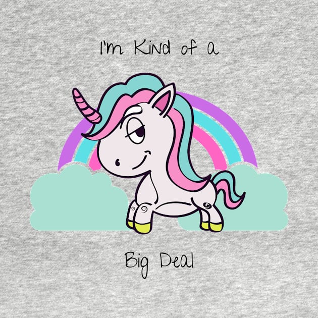 I'm Kind of a Big Deal Unicorn by A Magical Mess